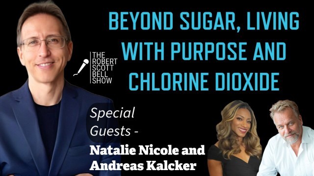 Natalie Nicole, Beyond Sugar, Beyond Labels, Living a Life Fueled by Love, Andreas Kalcker, Chlorine Dioxide Solution