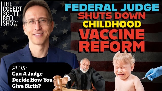 Judge Blocks Childhood Vax Reform, Court-Ordered C-Sections, Pediatric Psych Drugs, Geoengineering Is Real, MAHA Aligns With Chiropractors