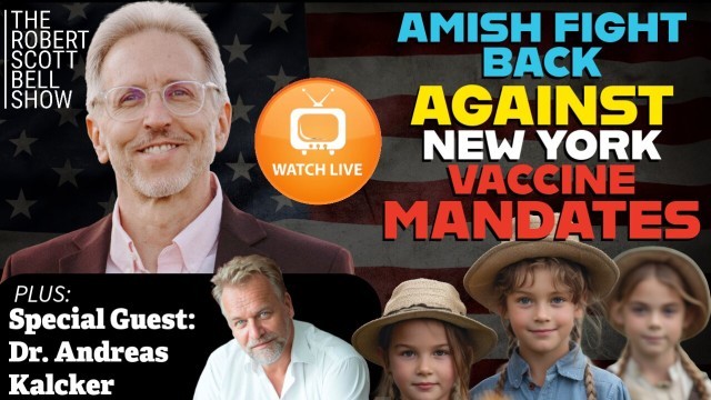 Amish Vaccine Mandate, Dr. Andreas Kalcker, CDS - Chlorine Dioxide, Andy Wakefield Encore, The Bequest, Autism Research