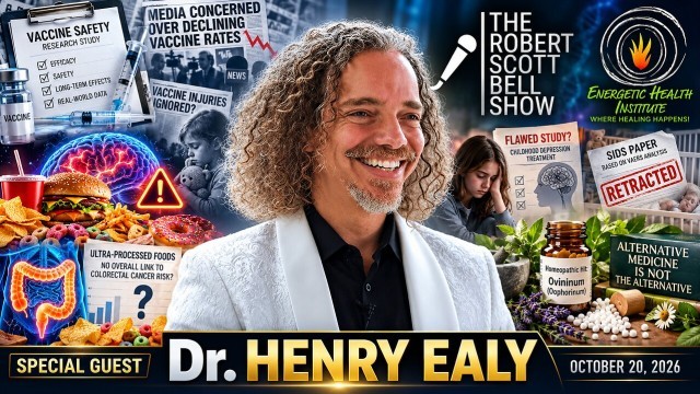 Vaccine Safety Debate, UPF Brain Damage, Child Depression Study Flaws, SIDS Study Retraction, Dr. Henry Ealy, Energetic Health Institute
